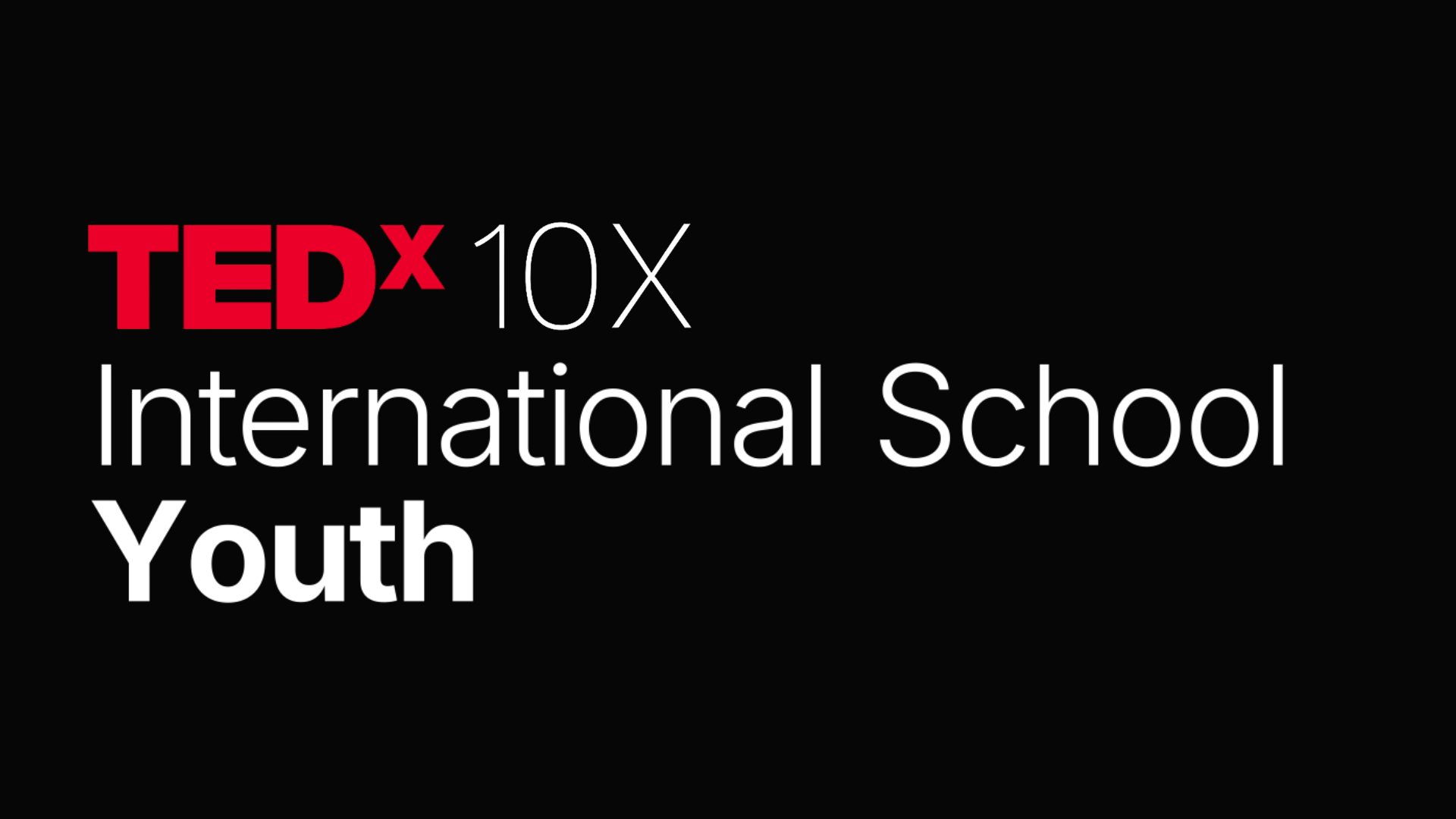 TEDx10X International School Youth